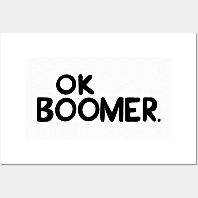 Ok Boomer. Wall Art by lawofproductivity